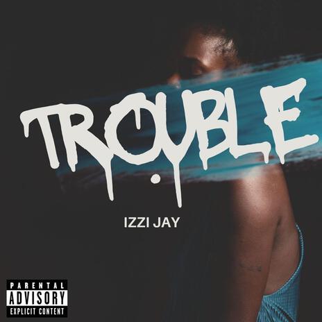 Trouble | Boomplay Music