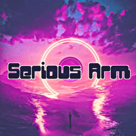 Serious Arm | Boomplay Music