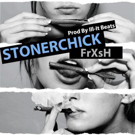 Stonerchick | Boomplay Music