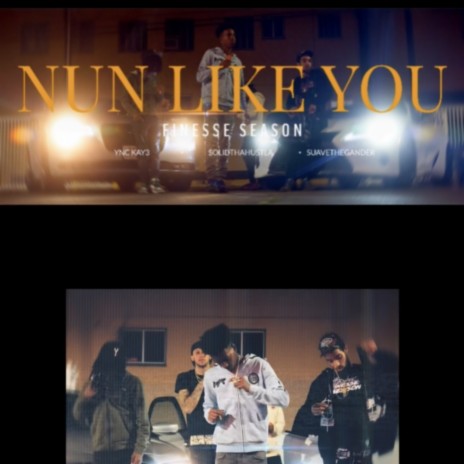 Nun Like You ft. SuaveThaGander & YNC Kay3