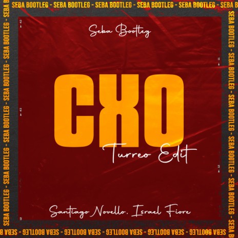 Cxo (Turreo Edit) ft. Santiago Novello & Israel Fiore