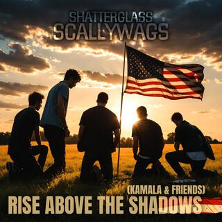 Rise Above The Shadows (Kamala & Friends) lyrics | Boomplay Music