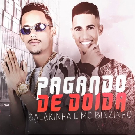 Pagando de Doida ft. Mc Binzinho | Boomplay Music