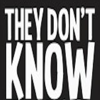 They Don't Know