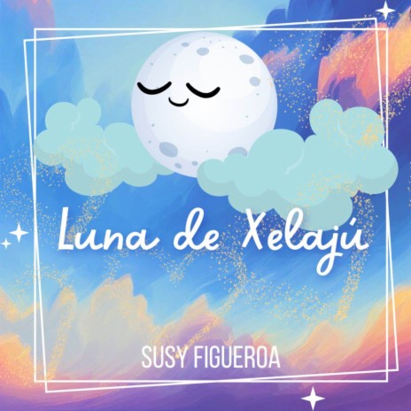 Luna de Xelajú | Boomplay Music