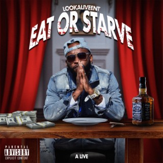 EAT OR STARVE