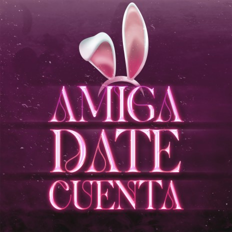 AMIGA DATE CUENTA ft. Best | Boomplay Music