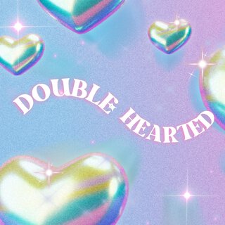 Double Hearted