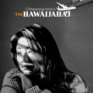 Tyo Hawaijahaj lyrics | Boomplay Music