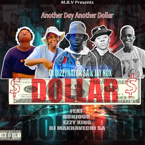 Another Dollar ft. Jay Nox, Bonjour, EzzyXing, Dj Makhavechi SA & Sdakwa 313 | Boomplay Music