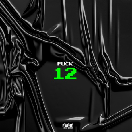 Fuck 12 ft. slime.nilo | Boomplay Music