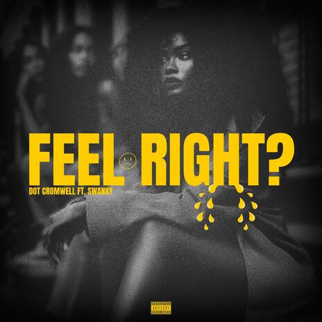 Feel Right ft. Dot Cromwell | Boomplay Music