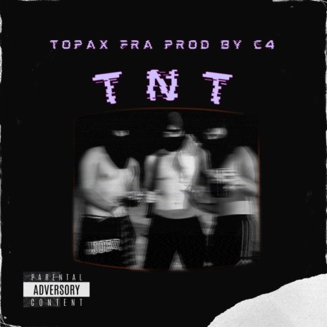 TNT ft. Topax & Fra | Boomplay Music