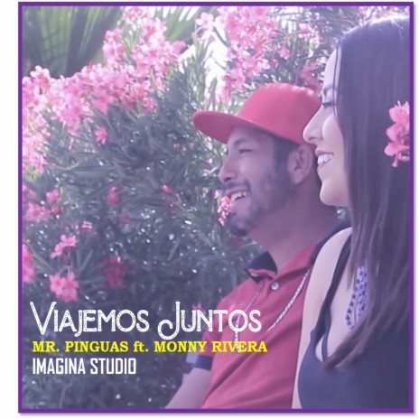 Viajemos Juntos ft. Monny Rivera | Boomplay Music