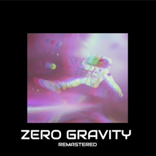 Zero Gravity (2023 Remaster)