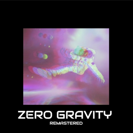 Zero Gravity - 2023 Remaster (Remastered)
