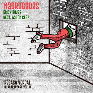 Madrugadas Benditas (Guana Rapcore vol. 2 Resaca Verbal)