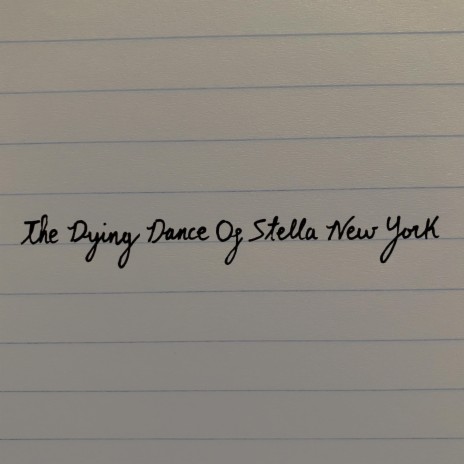 The Dying Dance Of Stella New York