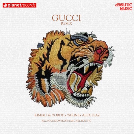 Gucci Remix ft. Yarini, Alex Diaz, Michel Boutic, Recvoluxion Boyz & EL YORDY DK | Boomplay Music