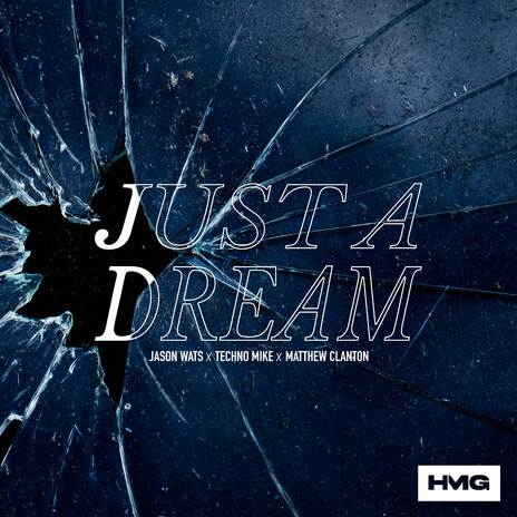 Just A Dream ft. Techno Mike & Matthew Clanton | Boomplay Music