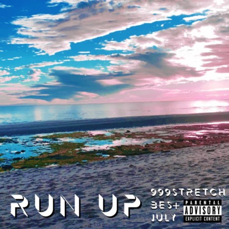 Run Up ft. BE$ & July