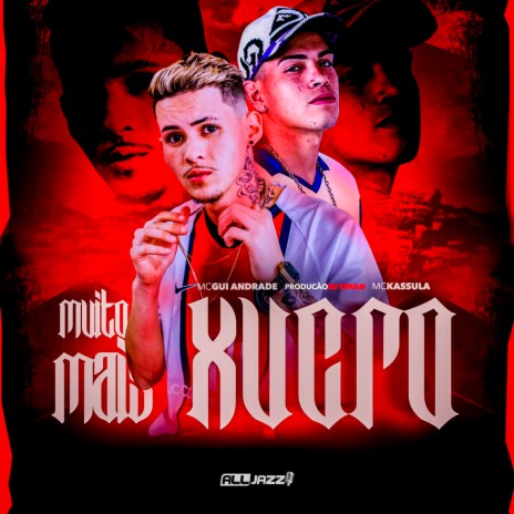 Muito Mais Xucro (Remasterizado) ft. Mc Kassula | Boomplay Music