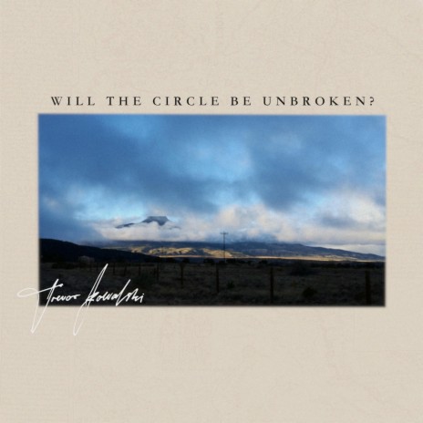 Will the Circle Be Unbroken? | Boomplay Music