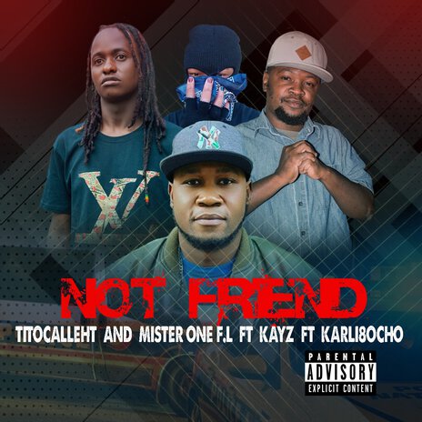 Not Friend ft. mister one f.l, KARLI8OCHO & Kayz | Boomplay Music