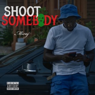 Shoot Somebody