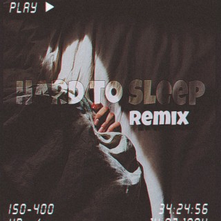 Hard to Sleep (Remix)