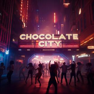 A NIGHT IN CHOCOLATE CITY