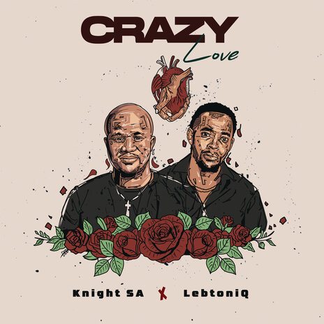 Crazy Love ft. LebtoniQ | Boomplay Music