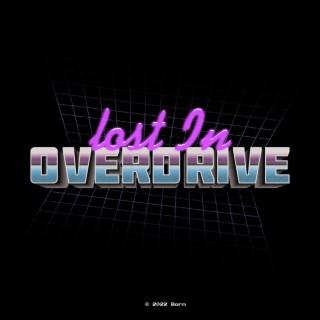 Lost In Overdrive