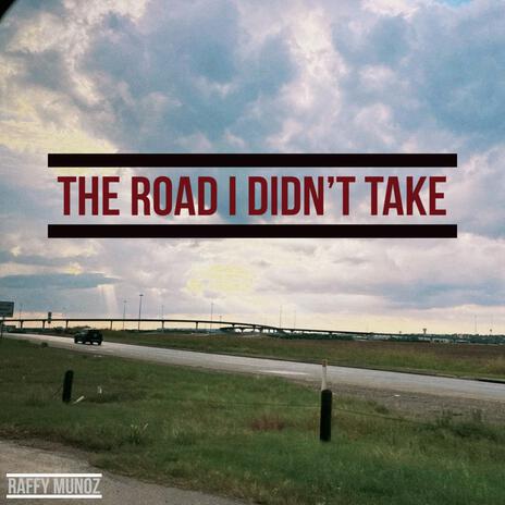 The Road I Didn't Take | Boomplay Music