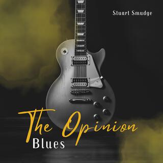 The Opinion Blues lyrics | Boomplay Music