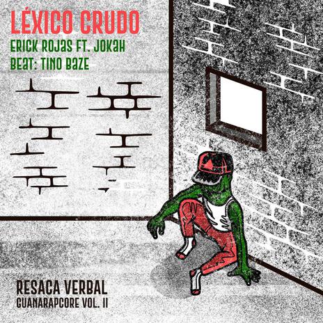 Léxico Crudo (Guana Rapcore vol. 2 Resaca Verbal) ft. JokaH Pacheco | Boomplay Music