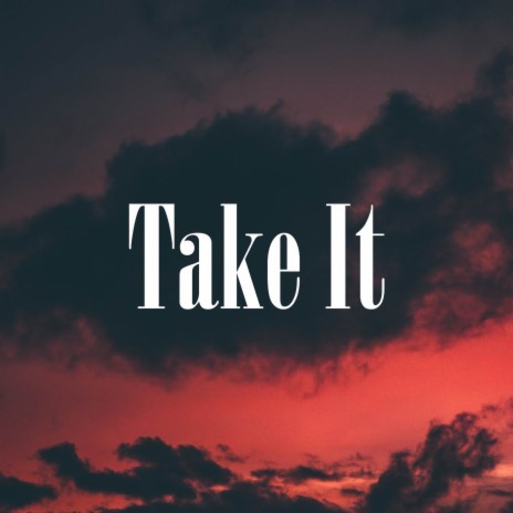 Take It | Boomplay Music