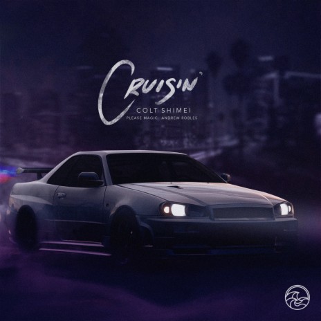 Cruisin' ft. Shimei, Please Magic & Andrew Robles | Boomplay Music