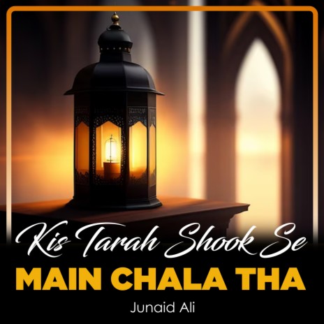 Kis Tarah Shook Se Main Chala Tha | Boomplay Music