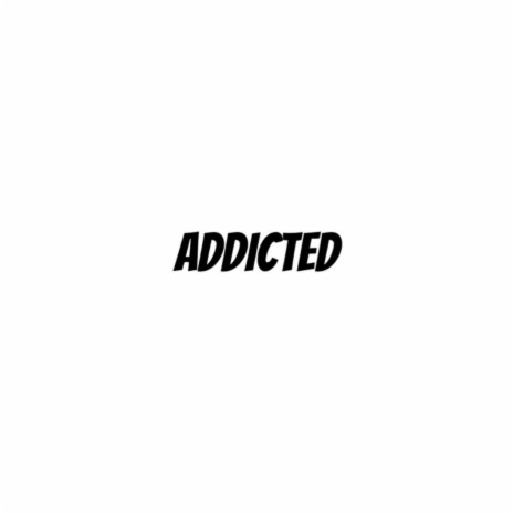 Addicted