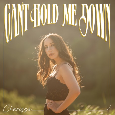 Can't Hold Me Down | Boomplay Music