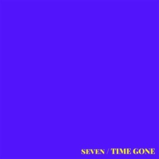 Seven / Time Gone