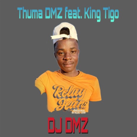 Thuma DMZ ft. King Tigo | Boomplay Music