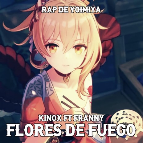 Rap de Yoimiya (Flores de Fuego) ft. PeachyFranny | Boomplay Music