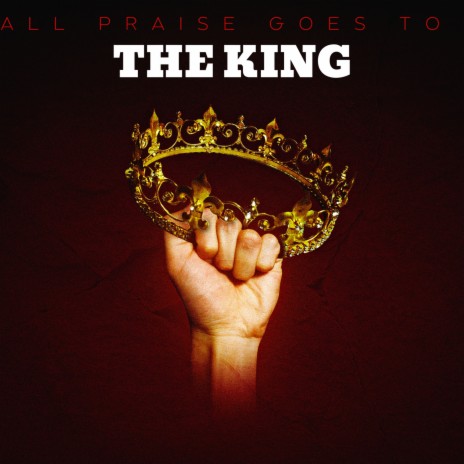 All Praise Goes to the King ft. Alec Shepherd | Boomplay Music