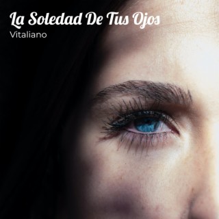 La Soledad De Tus Ojos