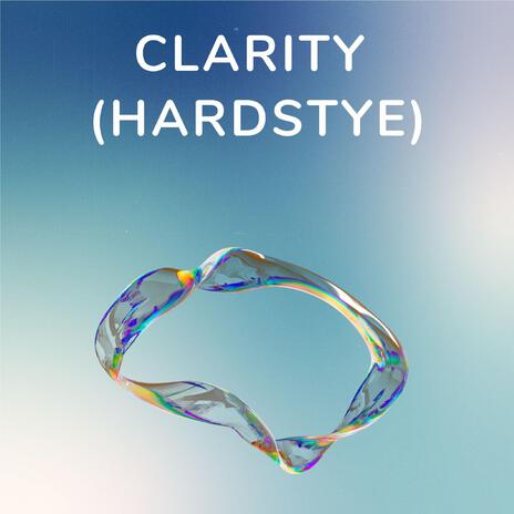 Clarity (Hardstyle) | Boomplay Music