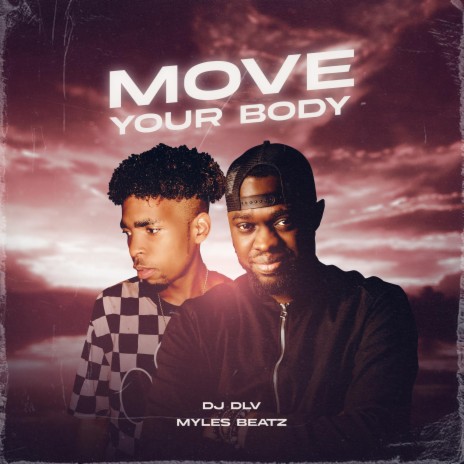 Move Your Body ft. Myles Beatz