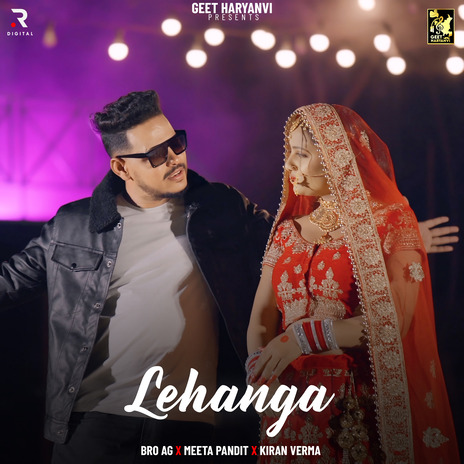 Lehanga ft. Bro AG, Meeta Pandit, Burra Barthal & Kiran Verma | Boomplay Music