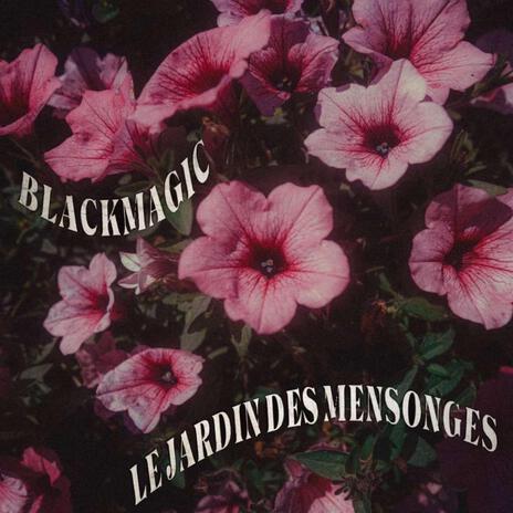 Le Jardin Des Mensonges | Boomplay Music